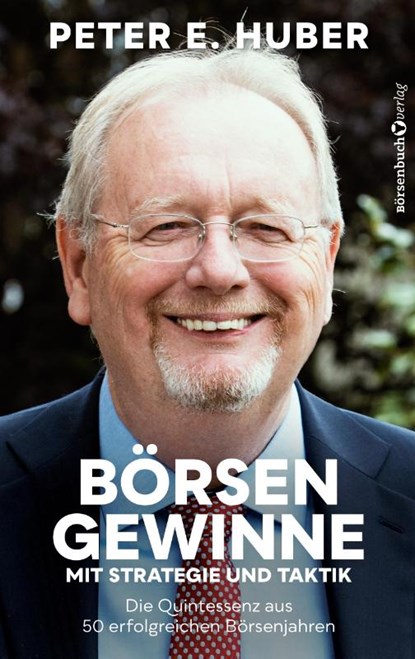 Börsengewinne mit Strategie und Taktik, Peter E. Huber - Paperback - 9783864709340