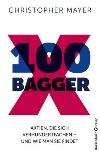 100 Bagger, Christopher W. Mayer - Ebook - 9783864709562