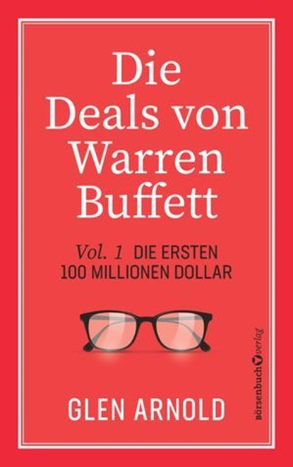 Die Deals von Warren Buffett - Vol. 1, Glen Arnold - Ebook - 9783864709975