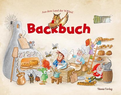 Backbuch. Aus dem Land der Wichtel, niet bekend - Gebonden - 9783864722509