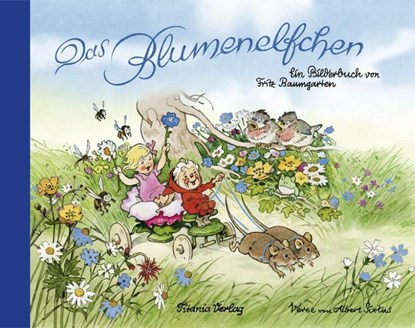 Das Blumenelfchen, Fritz Baumgarten - Gebonden - 9783864724121