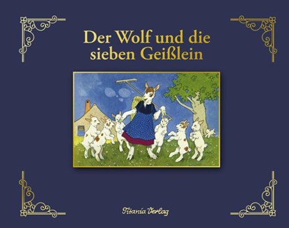 Der Wolf und die sieben Geißlein, Jacob Grimm ; Wilhelm Grimm - Gebonden - 9783864725050