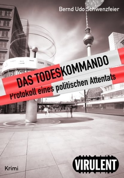 Das Todeskommando, Bernd Udo Schwenzfeier - Ebook - 9783864740381