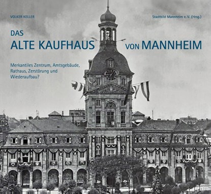 Das Alte Kaufhaus in Mannheim, Volker Keller - Gebonden - 9783864761652