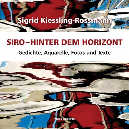 Hinter dem Horizont, Sigrid Kiessling-Rossmann - Gebonden - 9783864762048