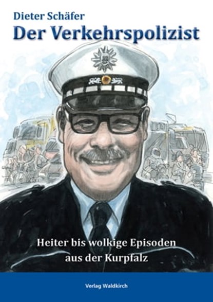 Der Verkehrspolizist, Dieter Schäfer - Ebook - 9783864766664