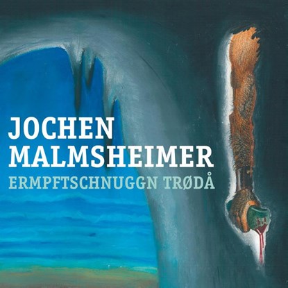 Ermpftschnuggn trødå!, Jochen Malmsheimer - AVM - 9783864840210