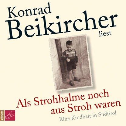 Als Strohhalme noch aus Stroh waren, Konrad Beikircher - AVM - 9783864842917