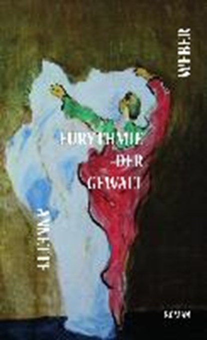 Weber, A: Eurythmie der Gewalt, WEBER,  Annette - Paperback - 9783864851889
