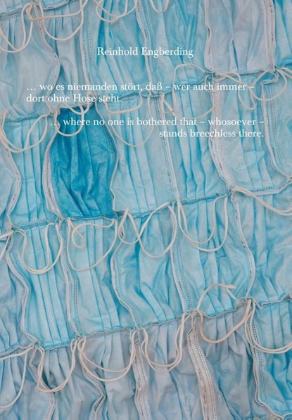 "... wo es niemanden stört, daß - wer auch immer - dort ohne Hose steht.", Reinhold Engberding - Paperback - 9783864853296