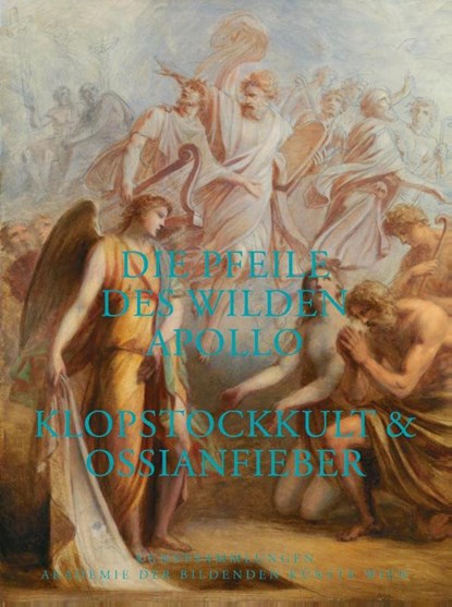 Die Pfeile des wilden Apollo. Klopstockkult & Ossianfieber, Alexander Roob - Paperback - 9783864853340