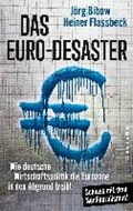 Das Euro-Desaster | Flassbeck, Heiner ; Bibow, Jörg | 