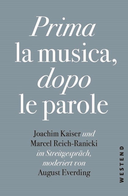Prima la Musica, dopo le parole, August Everding ;  Marcel Reich-Ranicki ;  Joachim Kaiser - Gebonden - 9783864892226
