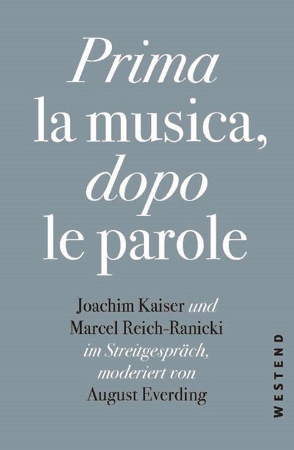 Prima la Musica, dopo le parole, August Everding ; Marcel Reich-Ranicki ; Joachim Kaiser - Gebonden - 9783864892226