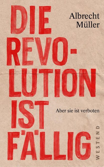 Die Revolution ist fällig, Albrecht Müller - Paperback - 9783864893070