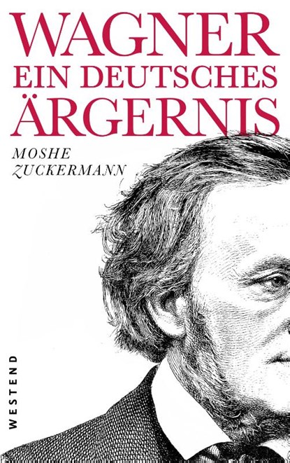 Wagner, ein ewig deutsches Ärgernis, Moshe Zuckermann - Gebonden - 9783864893117