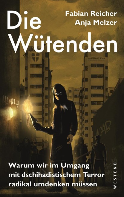 Die Wütenden, Fabian Reicher ;  Anja Melzer - Paperback - 9783864893636