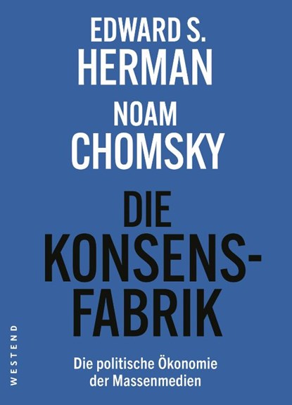 Die Konsensfabrik, Edward S. Herman ; Noam Chomsky ; Uwe Krüger ; Holger Pötzsch - Paperback - 9783864893919