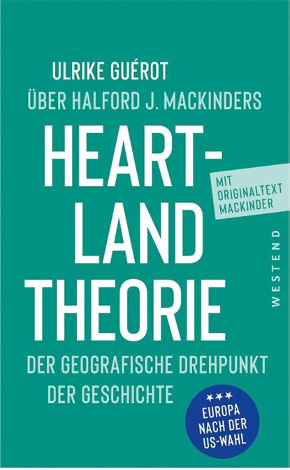 Ulrike Guérot über Halford J. Mackinders Heartland-Theorie, Ulrike Guérot ; Halford John Mackinder - Gebonden - 9783864894961