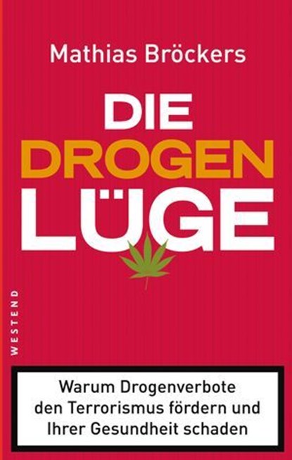 Die Drogenlüge, Mathias Bröckers - Ebook - 9783864896088