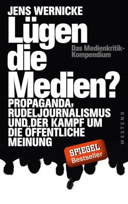 Lügen die Medien?, Jens Wernicke ; Walter van Rossum ; David Goeßmann ; Ulrich Teusch ; Volker Bräutigam ; Ulrich Tilgner ; Stephan Hebel ; Werner Rügemer ; Eckard Spoo ; Noam Chomsky ; Uwe Krüger ; Jörg Becker ; Michael Walter ; Erich Schmidt-Eenboom ; Klaus-Jürgen Bruder  - Ebook - 9783864896866