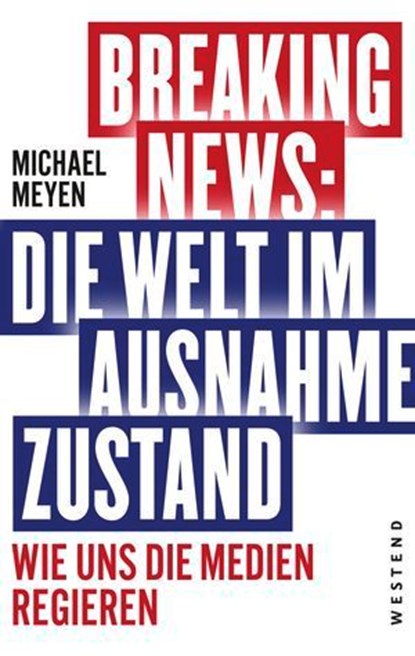 Breaking News: Die Welt im Ausnahmezustand, Michael Meyen - Ebook - 9783864897009