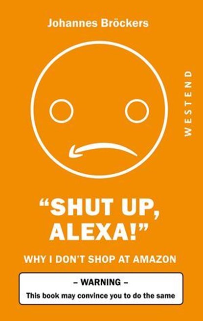 Shut up, Alexa!, Johannes Bröckers - Ebook - 9783864897405
