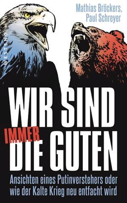 Wir sind immer die Guten, Mathias Bröckers ; Paul Schreyer - Ebook - 9783864897429