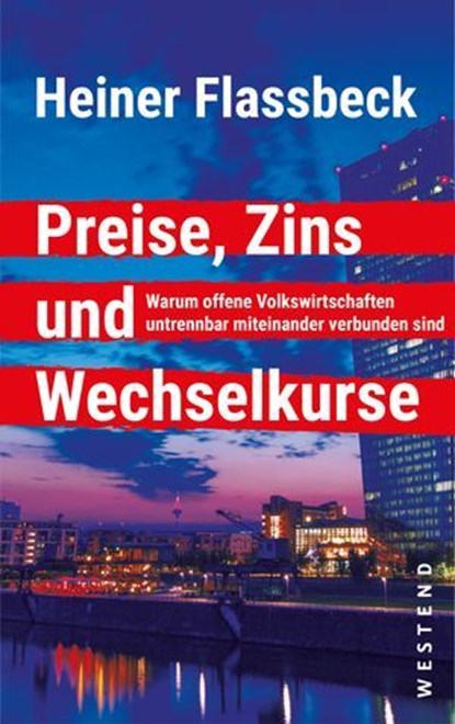 Preise, Zins und Wechselkurse, Heiner Flassbeck - Ebook - 9783864897498