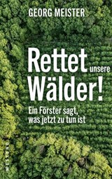 Rettet unsere Wälder! - Georg Meister - 9783864897764