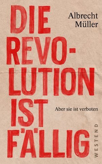 Die Revolution ist fällig, Albrecht Müller - Ebook - 9783864898044