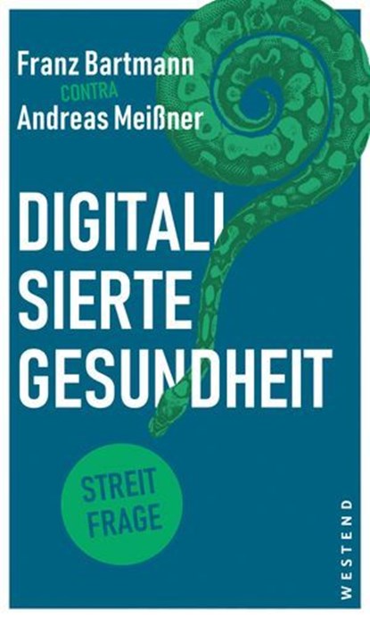 Digitalisierte Gesundheit, Franz Bartmann ; Andreas Meißner - Ebook - 9783864898686