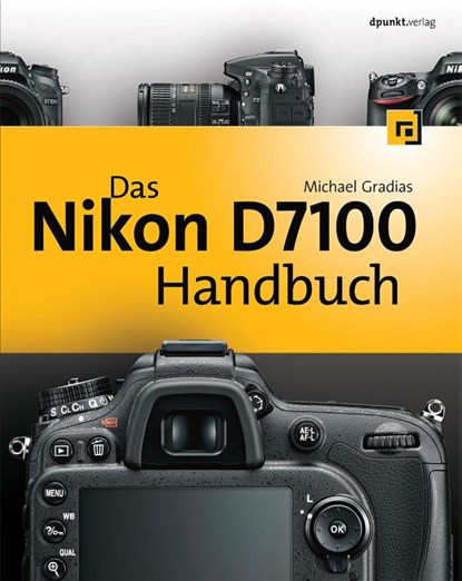 Das Nikon D7100 Handbuch, Michael Gradias - Gebonden - 9783864900853