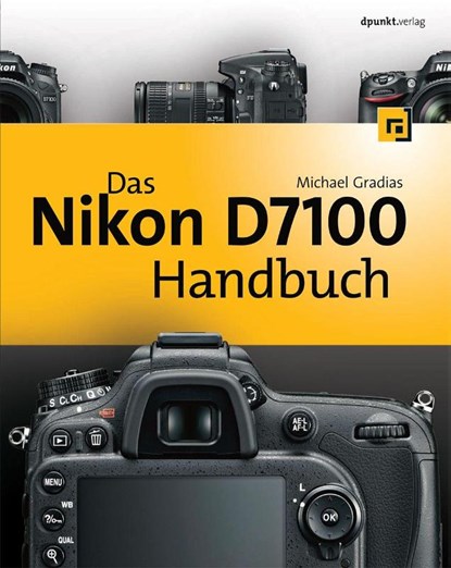Das Nikon D7100 Handbuch, Michael Gradias - Gebonden - 9783864900853