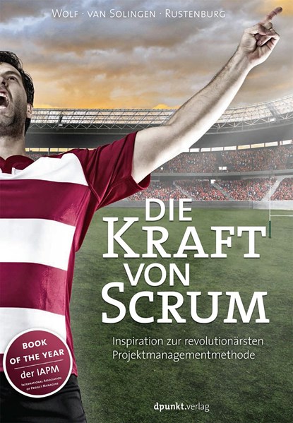 Die Kraft von Scrum, Henning Wolf ;  Rini van Solingen ;  Eelco Rustenburg - Paperback - 9783864901645