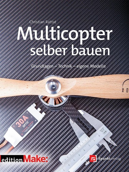 Multicopter selber bauen, Christian Rattat - Paperback - 9783864902475