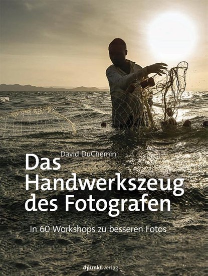 Das Handwerkszeug des Fotografen, David DuChemin ; Christoph Kommer - Gebonden - 9783864902994