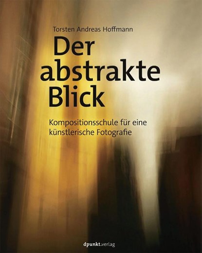 Der abstrakte Blick, Torsten Andreas Hoffmann - Gebonden - 9783864903380