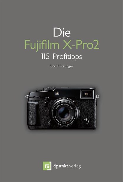Die Fujifilm X-Pro 2, Rico Pfirstinger - Paperback - 9783864903663