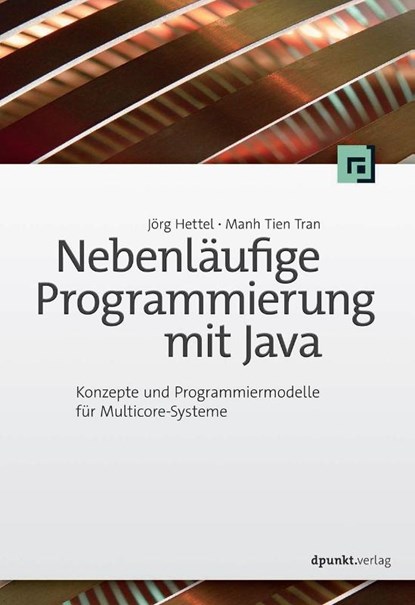Nebenläufige Programmierung mit Java, Jörg Hettel ; Tran Manh Tien - Paperback - 9783864903694