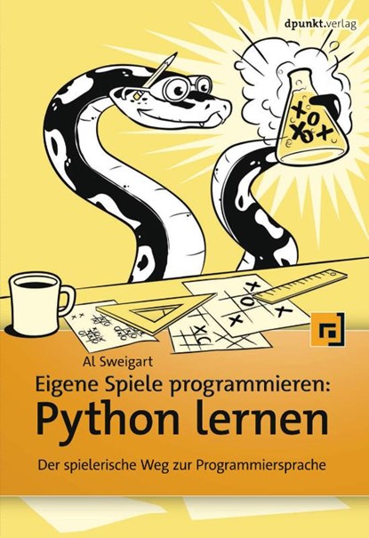 Eigene Spiele programmieren - Python lernen, Al Sweigart - Paperback - 9783864904929