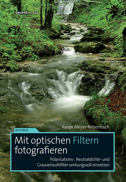 Mit optischen Filtern fotografieren, Karen Meyer-Rebentisch - Paperback - 9783864905056