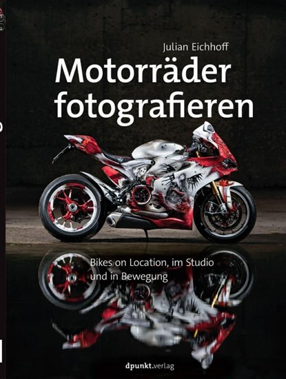 Motorräder fotografieren, Julian Eichhoff - Gebonden - 9783864905063