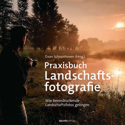 Praxisbuch Landschaftsfotografie, Daan Schoonhoven - Gebonden - 9783864905087