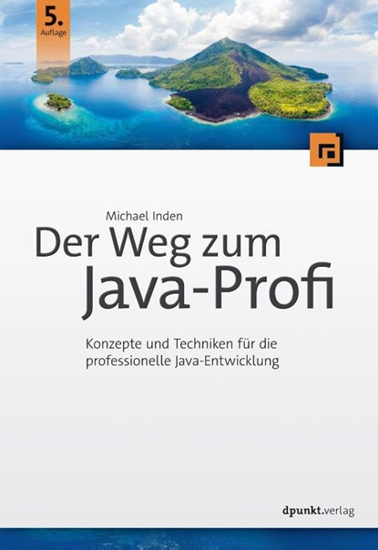 Der Weg zum Java-Profi, Michael Inden - Gebonden - 9783864907074
