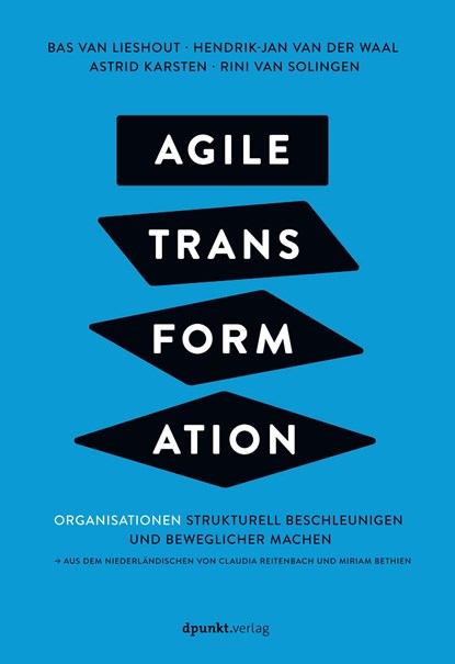 Agile Transformation, Bas van Lieshout ;  Hendrik-Jan van der Waal ;  Astrid Karsten ;  Rini van Solingen - Gebonden - 9783864907777