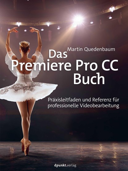 Das Premiere Pro CC-Buch, Martin Quedenbaum - Gebonden - 9783864908279