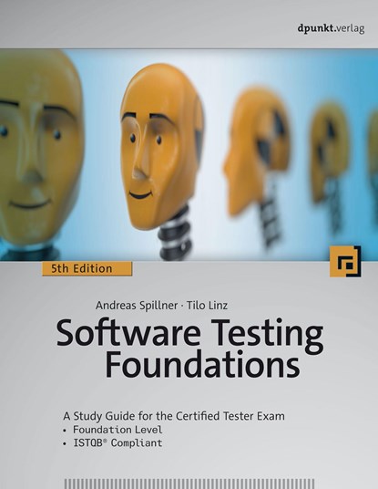 Software Testing Foundations, Andreas Spillner ;  Tilo Linz - Paperback - 9783864908347