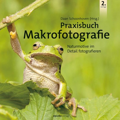 Praxisbuch Makrofotografie, Daan Schoonhoven - Gebonden - 9783864908903