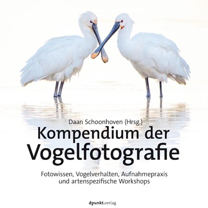 Kompendium der Vogelfotografie, Daan Schoonhoven - Gebonden - 9783864909245